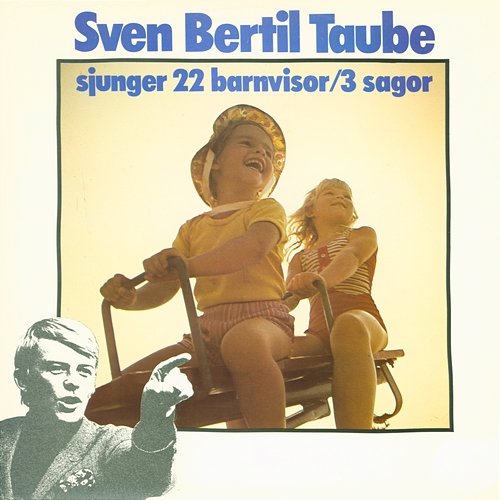 sjunger 22 barnvisor / 3 sagor Sven-Bertil Taube