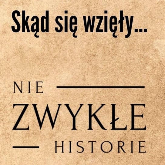 Skąd się wzięły Zwykłe historie - odcinek specjalny - Zwykłe historie - podcast Poznański Karol