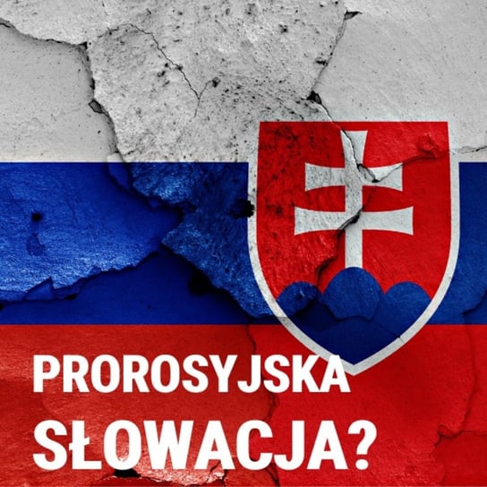 Skąd takie wyniki wyborów na Słowacji? Czy zmieni się polityka wobec Ukrainy? Martin Ehl - Układ Otwarty - podcast Janke Igor