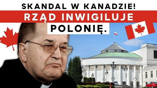 Skandal w Kanadzie! Rząd inwigiluje Polonię - Idź Pod Prąd Nowości - podcast Opracowanie zbiorowe