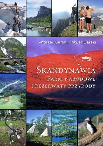 Skandynawia. Parki narodowe i rezerwaty przyrody Garski Andrzej, Garski Paweł