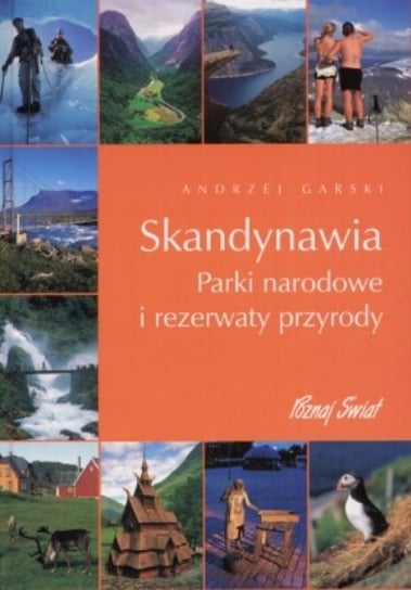Skandynawia. Parki narodowe i rezerwaty przyrody Garski Andrzej