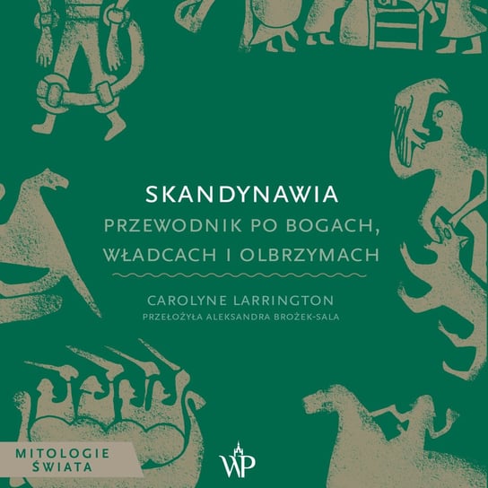 Skandynawia. Przewodnik po bogach, władcach i olbrzymach - audiobook Larrington Carolyne