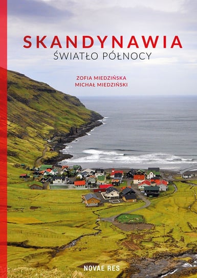 Skandynawia. Światło północy Miedziński Michał, Miedzińska Zofia