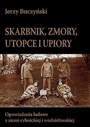 Skarbnik, Zmory, Utopce i Upiory Buczyński Jerzy