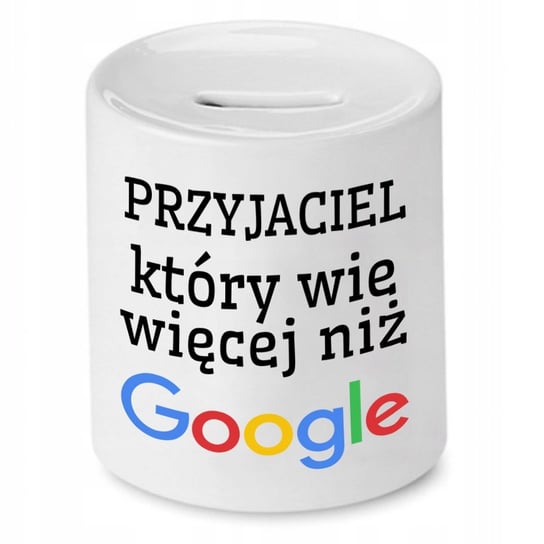 SKARBONKA DLA PRZYJACIELA WIE WIĘCEJ NIŻ GOOGLE z Nadrukiem ze Zdjęciem PoliDraw