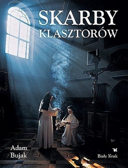 Skarby klasztorów Bujak Adam