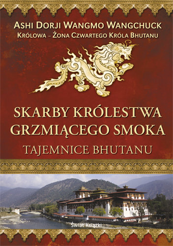 Skarby królestwa Grzmiącego Smoka Wangmo Wangchuck Ashi Dorji