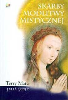 Skarby modlitwy mistycznej Matz Terry