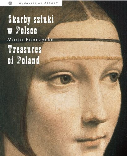 Skarby sztuki w Polsce. Treasures of Poland Poprzęcka Maria