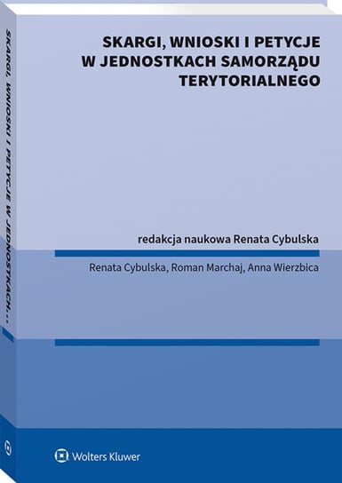 Skargi, wnioski i petycje w jednostkach samorządu terytorialnego Cybulska Renata