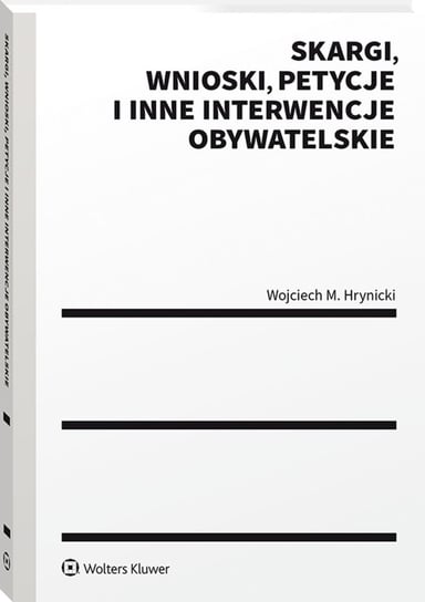 Skargi, wnioski, petycje i inne interwencje obywatelskie Hrynicki Wojciech Mateusz