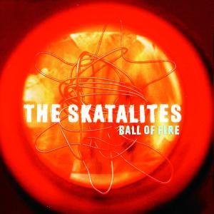 SKATALITES BALL OF FIRE The Skatalites