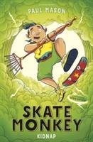 Skate Monkey: Kidnap Mason Paul
