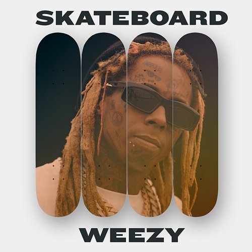 Skateboard Weezy Lil Wayne