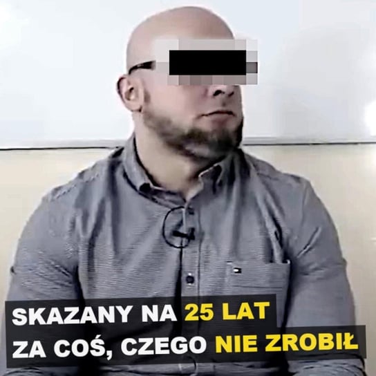 Skazany na 25 lat za coś, czego nie zrobił - Kryminalne opowieści - podcast - audiobook Szulc Patryk