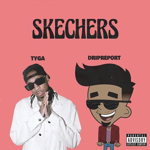 Skechers (feat. Tyga) DripReport, Tyga