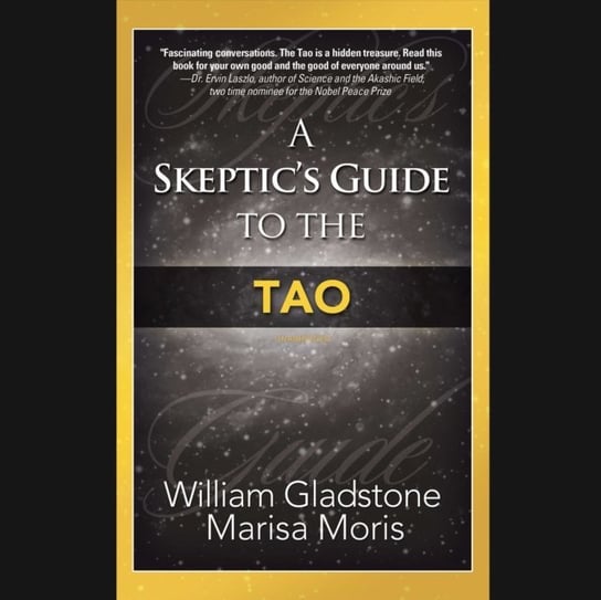 Skeptic's Guide to the Tao Gladstone William, Moris Joseph P.