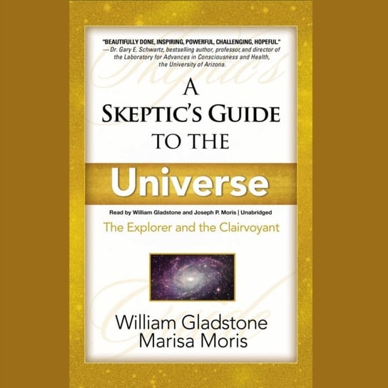Skeptic's Guide to the Universe Gladstone William, Moris Marisa