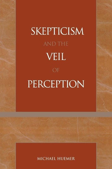 Skepticism and the Veil of Perception Huemer Michael