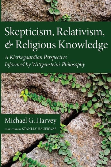 Skepticism, Relativism, and Religious Knowledge Harvey Michael G.