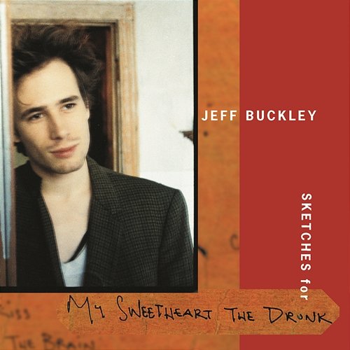 Sketches for My Sweetheart The Drunk Jeff Buckley