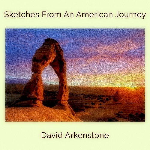 Sketches From An American Journey David Arkenstone