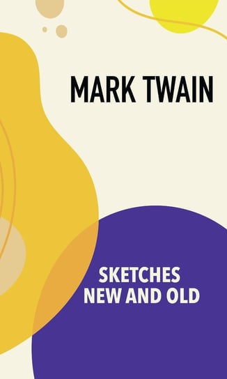 Sketches New and Old Twain Mark