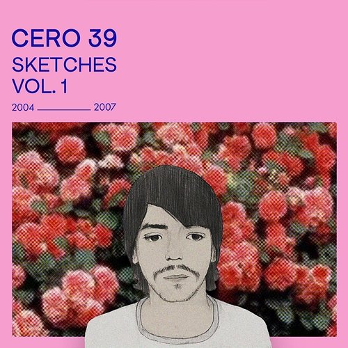 Sketches, Vol. 1 (2004-2007) CERO39