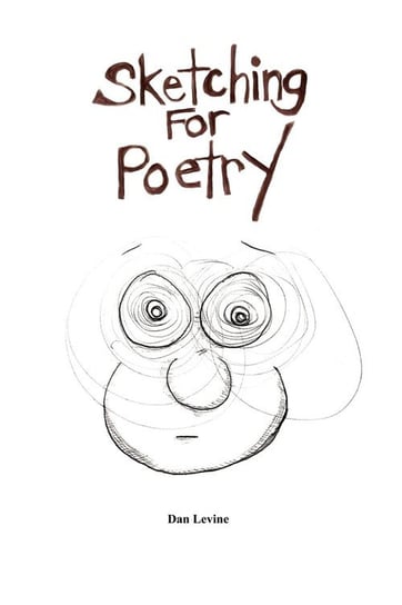 Sketching For Poetry Levine Dan