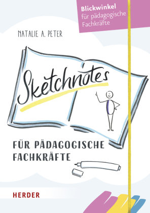 Sketchnotes für pädagogische Fachkräfte Herder, Freiburg