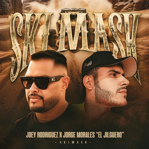 SKI MASK Joey Rodriguez, Jorge Morales El Jilguero