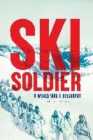 Ski Soldier: A World War II Biography Borden Louise