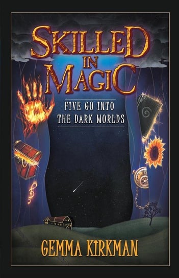 Skilled in Magic - Five Go Into the Dark Worlds Kirkman Gemma