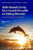 Skills-based Caring for a Loved One with an Eating Disorder Treasure Janet, Smith Grainne, Crane Anna
