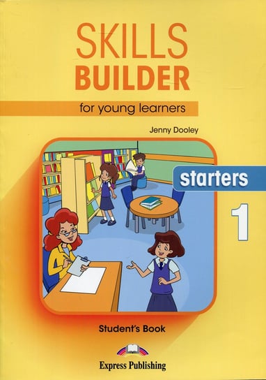 Skills Builder for Young Learners. Starters 1. Student's Book Dooley Jenny