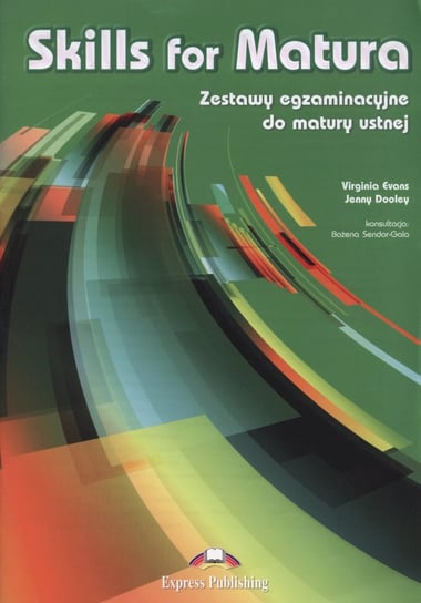 Skills for Matura. Zestawy egzaminacyjne do matury ustnej. Szkoły ponadgimnazjalne Evans Virginia, Dooley Jenny