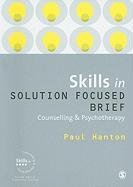 Skills in Solution Focused Brief Counselling and Psychothera Hanton Paul