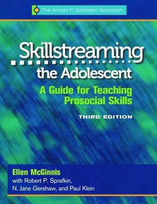 Skillstreaming the Adolescent, Program Book: A Guide for Teaching Prosocial Skills Ellen McGinnis
