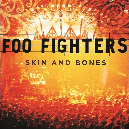 Skin And Bones (Live) Foo Fighters