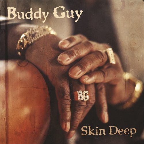 Skin Deep Buddy Guy feat. Derek Trucks