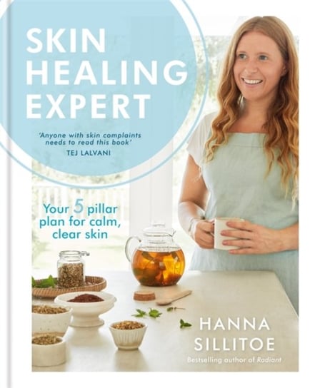 Skin Healing Expert: Your 5 pillar plan for calm, clear skin Sillitoe Hanna