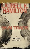 Skin Trade: An Anita Blake, Vampire Hunter Novel Hamilton Laurell K.
