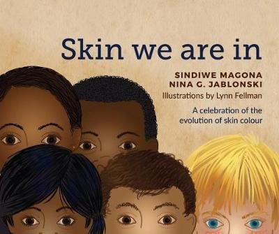 Skin We Are In Magona Sindiwe, Jablonski Nina G.