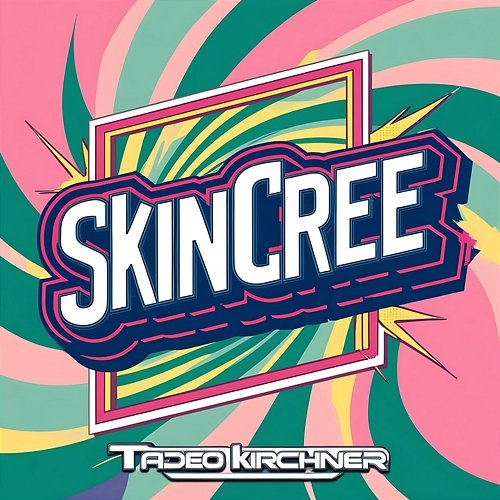 Skincree Tadeo Kirchner
