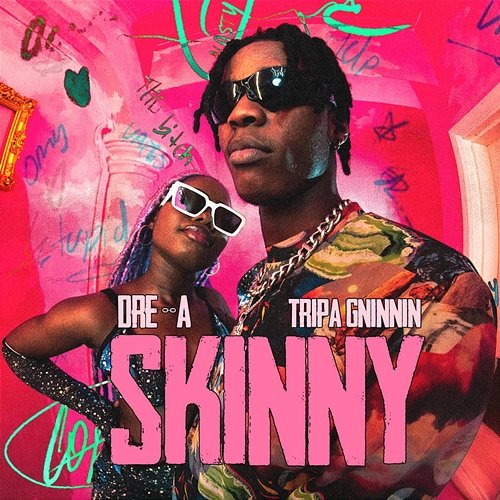 Skinny DRE-A feat. Tripa Gninnin