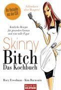 Skinny Bitch - Das Kochbuch Freedman Rory, Barnouin Kim