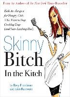 Skinny Bitch in the Kitch Barnouin Kim, Freedman Rory