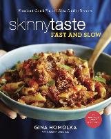 Skinnytaste Fast and Slow: Knockout Quick-Fix and Slow Cooker Recipes Homolka Gina, Jones Heather K.