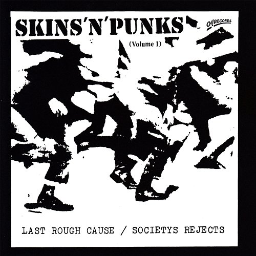 Skins 'N' Punks, Vol. 1 Society's Rejects & Last Rough Cause